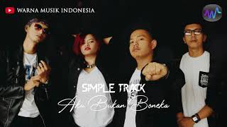SIMPLE TRACK - AKU BUKAN BONEKA (Official Video Lyrics WARNA MUSIK Indonesia)