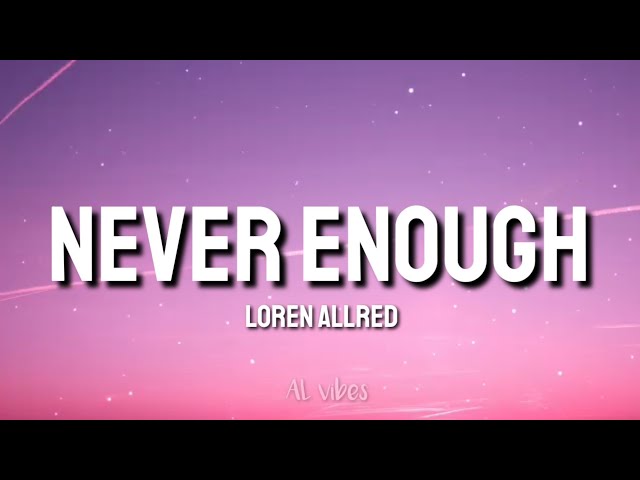 Loren Allred - Never Enough (Lyrics) class=