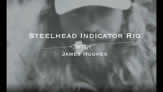 HOW TO: Steelhead Indicator Rig