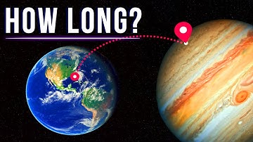 How Long Would It Take Us To Go To Jupiter?