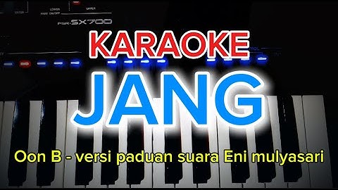 KARAOKE + LIRIK  "JANG" (OON B) VERSI PADUAN SUARA ENI MULYASARI