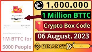 1 Million BTTC Crypto Box Code Today || Binance Crypto Box 6 August 2023