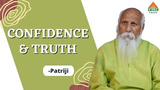 Confidence and Truth | Patriji | Pearls of wisdom | PVI | PMC VALLEY