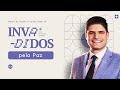 INVADIDOS PELA PAZ | Pr. Robson Menezes | Semana de oração | Igreja Unasp SP