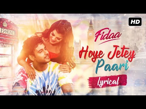 Hoye Jetey Paari | Lyrical | Fidaa | Yash | Sanjana | Arijit | Arindom | SVF Music
