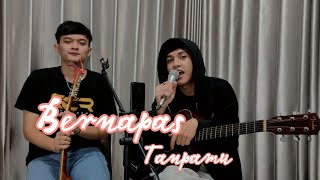 LAST CHILD - BERNAPAS TANPAMU | COVER BERACOUSTIC