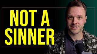No, Youre Not A Sinner.