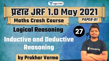 12:00 PM - JRF 1.0 May 2021 | Logical Reasoning by Prakhar Verma | Inductive and Deductive Reasoning