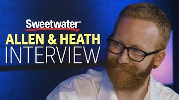 Allen & Heath Interview