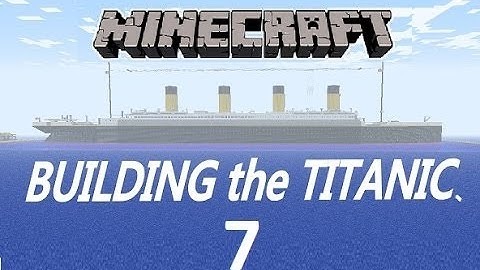(OUTDATED!) Titanic Minecraft Tutorial part 7 (2012)