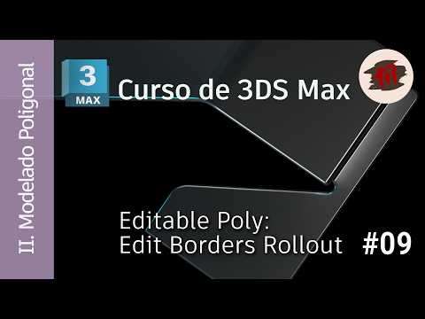 3DS MAX - 02 Modelado - 09 Editable Poly (Edit Borders Rollout)