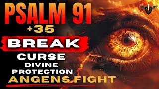 🔥 God Releases Prophetic Truth in Psalm 91 + 35 to Destroy Witchcraft and Release Protection NOW