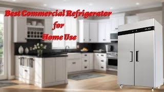 Top Best Commercial Refrigerator Brands Reviews 2021 in Torrance California