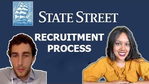 State Street recruitment process breakdown w/ Urmi Hossain.