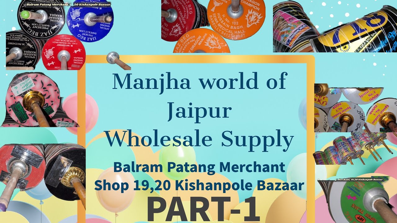 Manjha World of Jaipur || Wholesale in supply ll Balram Patang Merchant  19-20, Kishanpole