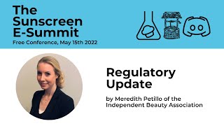 Sunscreen E-Summit Webinar: Regulatory Update by Meredith Petillo of Independent Beauty Association
