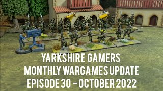 Yarkshire Gamers Monthly Wargames Update - Episode 30 October 2022