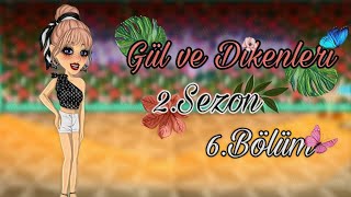 Gül Ve Dikenleri 2.Sezon 6.Bölüm Msp Dizileri Toffella Msp Di̇zi̇leri̇