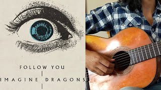 Imagine Dragons - Follow You Guitarra Fingerstyle #342