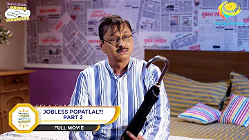 Jobless Popatlal?! | FULL MOVIE | PART 2 | Taarak Mehta Ka Ooltah Chashmah - Ep 3038 to 3040