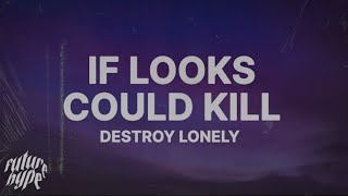 Thumbnail Destroy Lonely    if looks could kill Lyrics