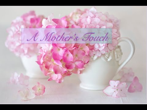 A Mothers Touch
