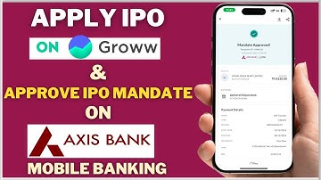 How To Apply IPO on Groww and Approve Mandate Request on Axis Bank Mobile Banking