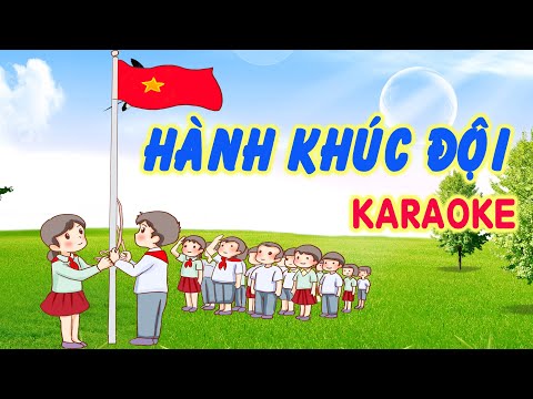 Video Hành khúc Độị Karaoke. (Đi ta đi lên). Bài hát sinh... - YouTube