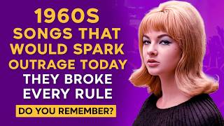 10 Songs From 1960s That Would Be BANNED Today