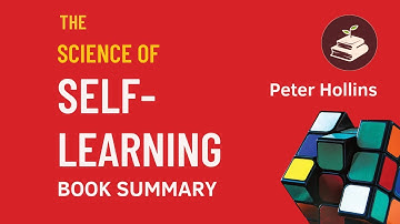 The Science of Self-Learning by Peter Hollins | Book Summary