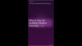 Why Is Your AI Quitting? Build a Planning Loop