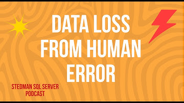 Data Loss from Human Error