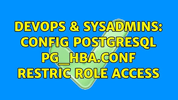 DevOps & SysAdmins: Config postGreSQL pg_hba.conf restric role access (2 Solutions!!)