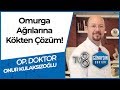 Omurga Ağrıları Neden Kaynaklanır? - OP. DR. Onur KULAKSIZOĞLU