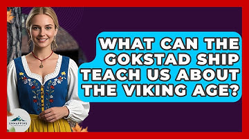 What Can The Gokstad Ship Teach Us About The Viking Age? - Unmapping Scandinavia