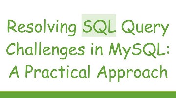 Resolving SQL Query Challenges in MySQL: A Practical Approach