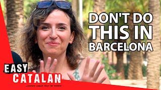 8 things you should NEVER do in Barcelona, with @CouchPolyglot  | Easy Catalan 53
