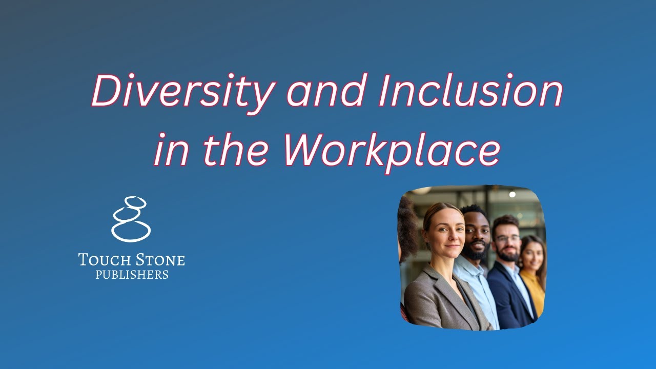 Mastering Diversity and Inclusion in the Workplace