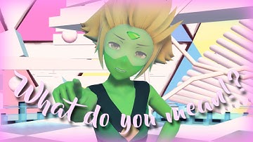 【MMD】What Do You Mean, You Clod!?【Peridot】