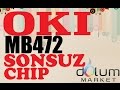 OKI MB472 Reset Sonsuz Chip Reset Modül