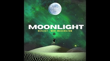 Reflect, Novi Maschilton - Moonlight - Official