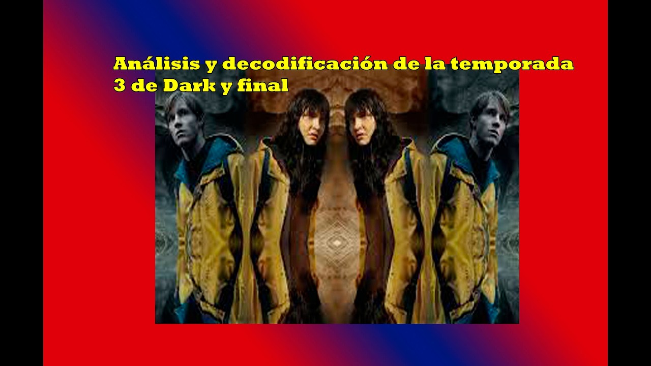 Análisis y decodificación de Dark Temporada 3 y final - YouTube
