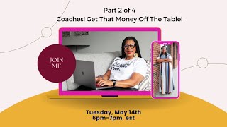 Coaches- Get That Money Off The Table (Part 2)