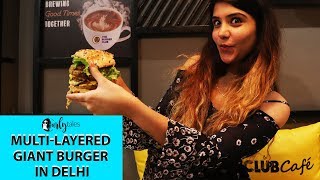 Multi-Layered Massive Burger at The Burger Club in Delhi | Curly Tales