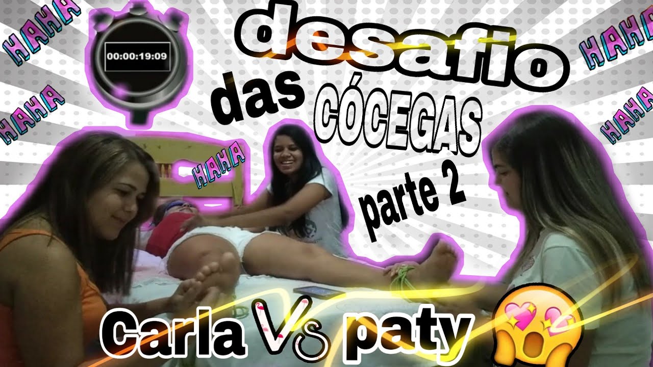 DESAFIO DAS CÓCEGAS# PARTE2/{PATY X CARLA }