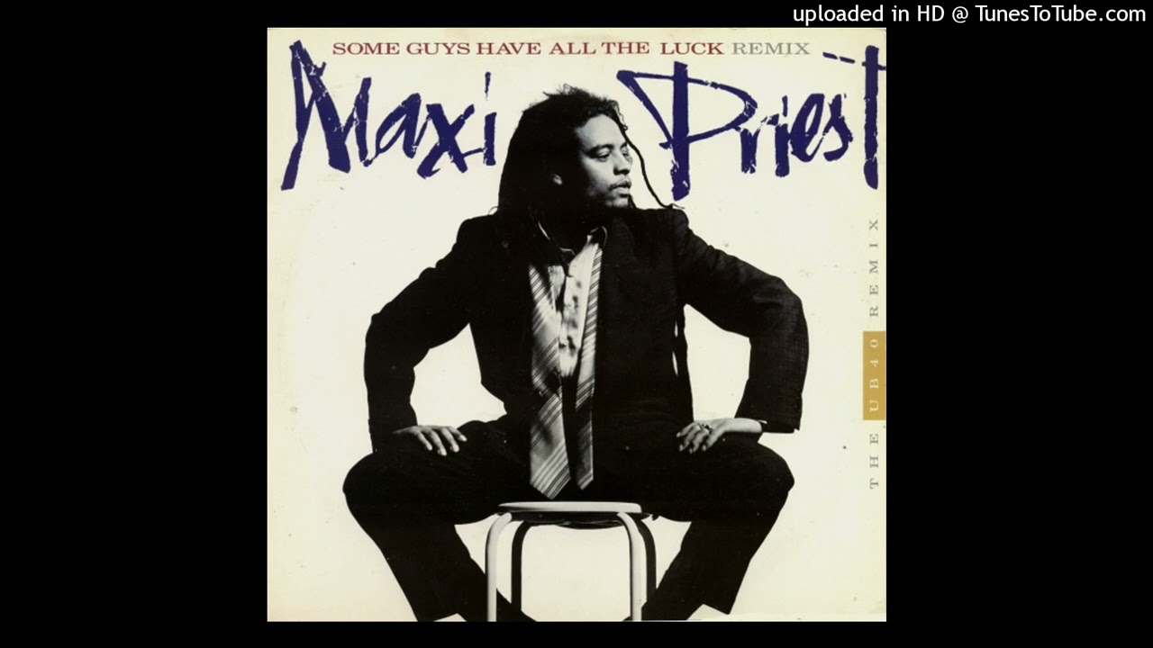 Maxi Priest - Some Guys Have All The Luck (Extended Version) - YouTube