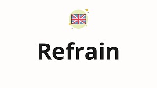 How to pronounce Refrain