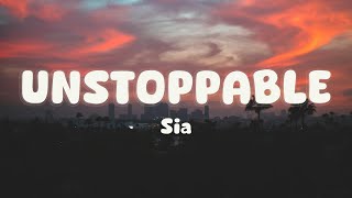 Sia - Unstoppable (Lyrics)