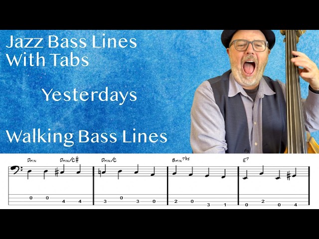 Jazz Bass Lines With Tabs: Walking Bass Tutorial on Yesterdays