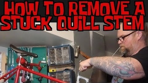 how to remove a stuck quill stem